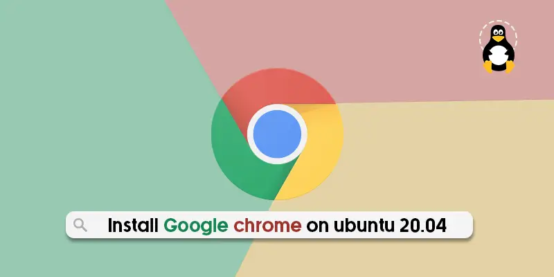 how ot install Google Chrome on Ubuntu 20.04
