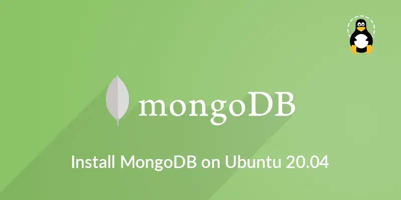 How to Install MongoDB on Ubuntu 20.04