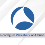 How to Install & configure Wireshark on Ubuntu 20.04