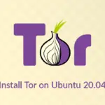 How to Install Tor on Ubuntu 20.04
