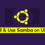 How to Install and Use Samba on Ubuntu 20.04