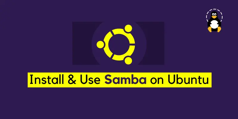 How to Install and Use Samba on Ubuntu 20.04