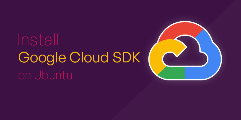 How to install Google CloudSDK on Ubuntu 20.04