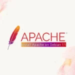 How To Install Apache on Debian 11