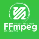 How to Install and Use FFmpeg on Ubuntu 20.04