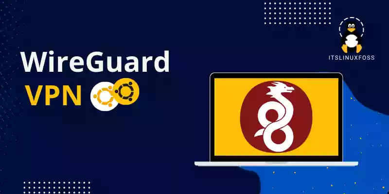 How to Set Up WireGuard VPN on Ubuntu 20.04