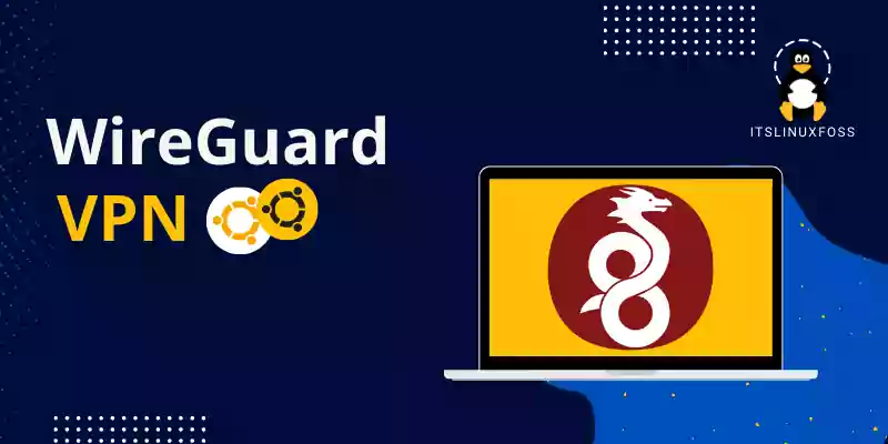 how-to-set-up-wireguard-vpn-on-ubuntu-20-04-its-linux-foss