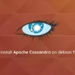How to Install Apache Cassandra on Debian 11