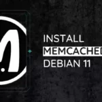 how-to-install-memcached-on-debian-11-linux