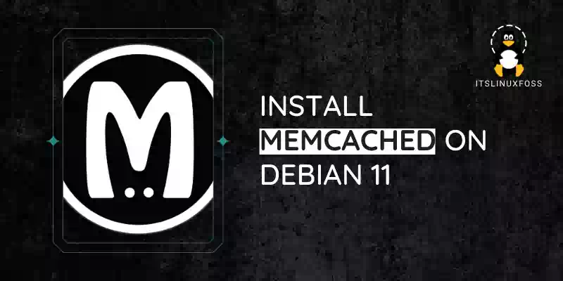 how-to-install-memcached-on-debian-11-linux