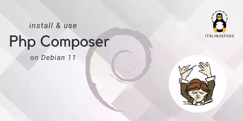 How to Install and Use PHP Composer on Debian 11