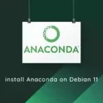 How to install Anaconda on Debian 11