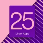 Top 25 Linux Apps you have in 2022
