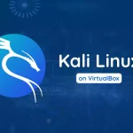 How to download and install the Kali Linux on Virtual Box