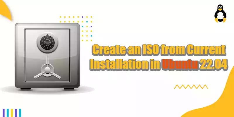 Create an ISO from Current Installation in Ubuntu 22.04