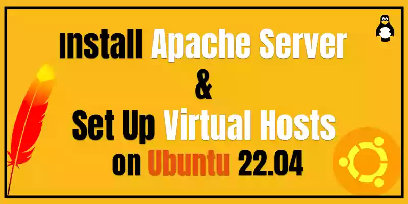 How to Install Apache Server and Set Up Virtual Hosts on Ubuntu 22.04
