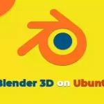 How to Install Blender 3D on Ubuntu 22.04