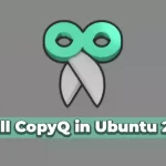 How to Install CopyQ in Ubuntu 22.04