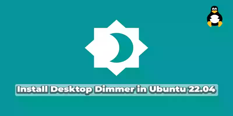 How to Install Desktop Dimmer in Ubuntu 22.04
