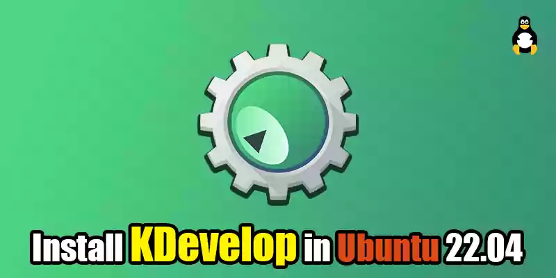 How to Install KDevelop in Ubuntu 22.04