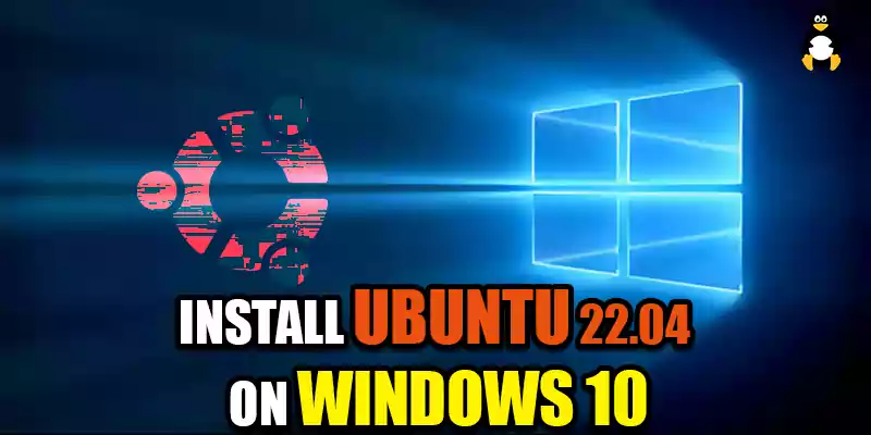 How to Install Ubuntu 22.04 on Windows 10