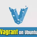 How to Install Vagrant on Ubuntu 22.04 – Linux Hint