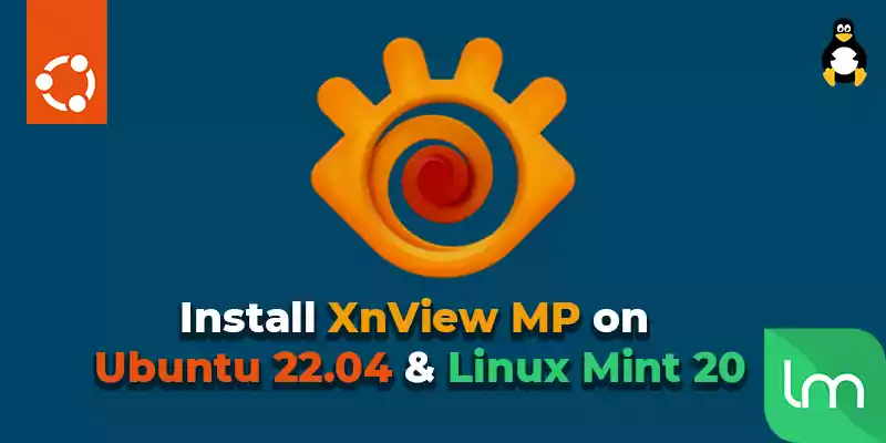 How to Install XnView MP on Ubuntu 22.04 and Linux Mint 20 | 2 Easy Methods