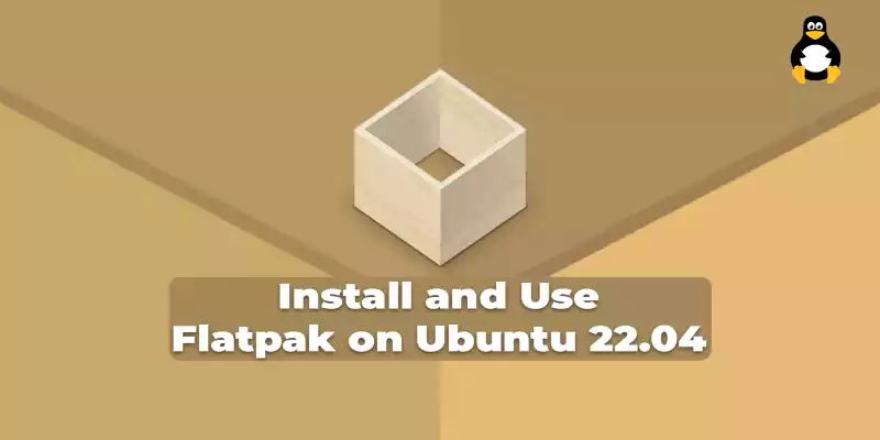 How to Install and Use Flatpak on Ubuntu 22.04