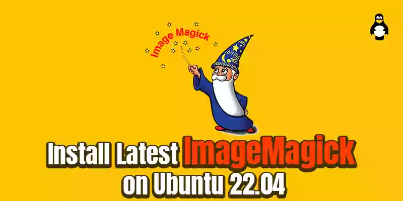 How to Install the Latest ImageMagick on Ubuntu 22.04