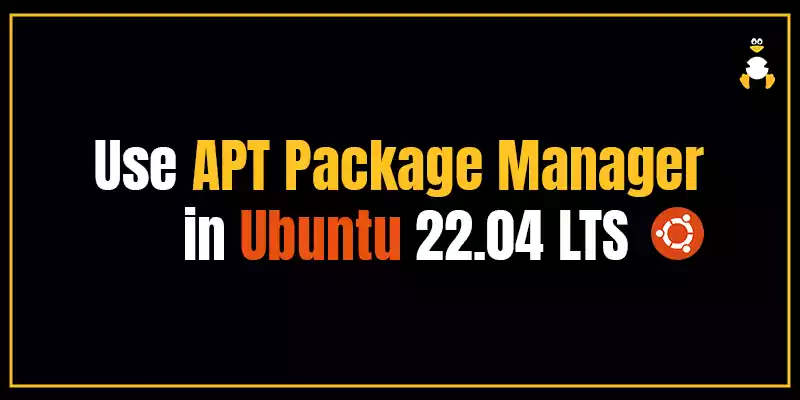How to Use APT Package Manager in Ubuntu 22.04 LTS