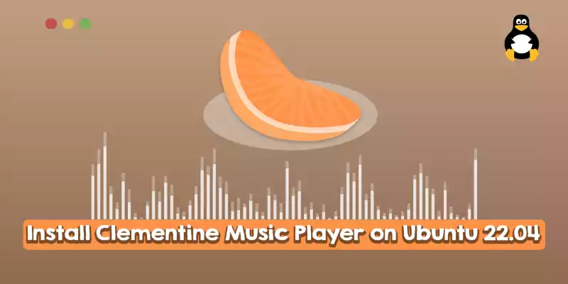 How to install Clementine Music Player on Ubuntu 22.04