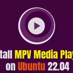 How to install MPV Media Player on Ubuntu 22.04