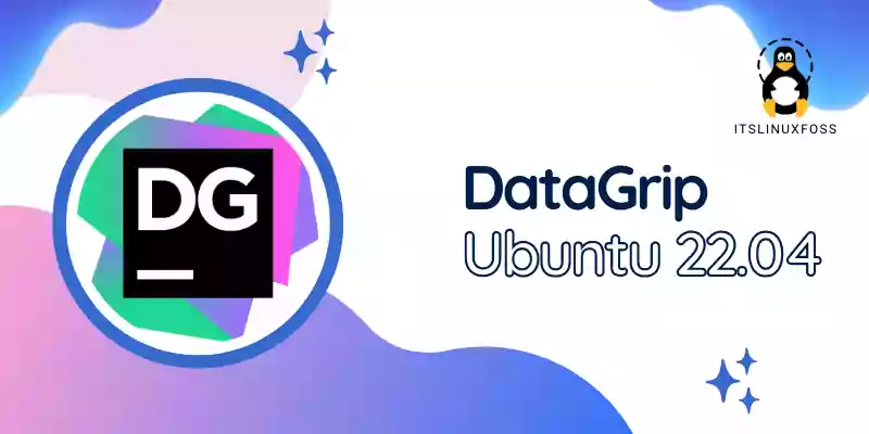 How to install and configure DataGrip on Ubuntu 22.04 LTS