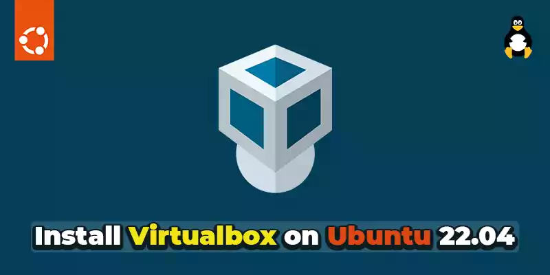 How to Install and use VirtualBox on Ubuntu 22.04