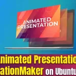 Create Animated Presentations with AnimationMaker on Ubuntu