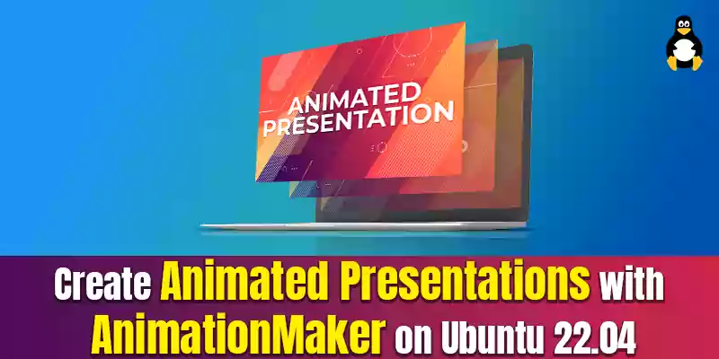 Create Animated Presentations with AnimationMaker on Ubuntu