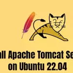 How to Install Apache Tomcat server on Ubuntu 22.04