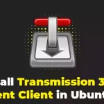 How to Install Transmission 3.00 BitTorrent Client in Ubuntu 22.04