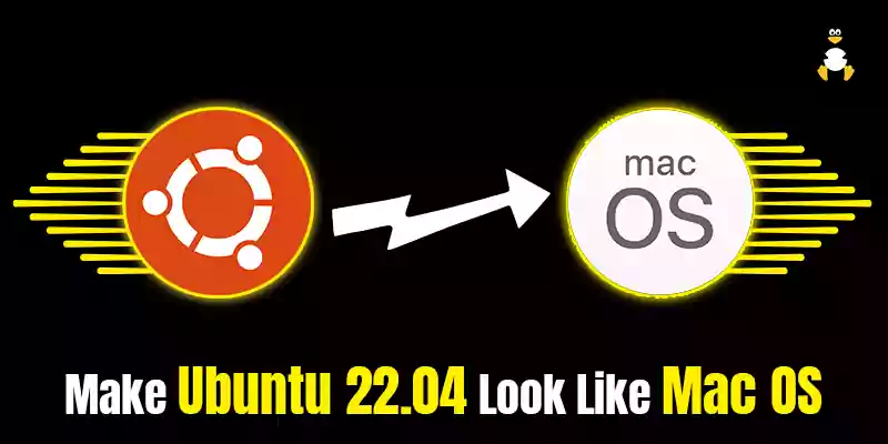 How to Make Ubuntu 22.04 Look Like Mac OS