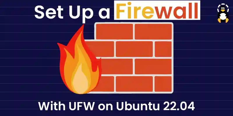 How to Set Up a Firewall With UFW on Ubuntu 22.04