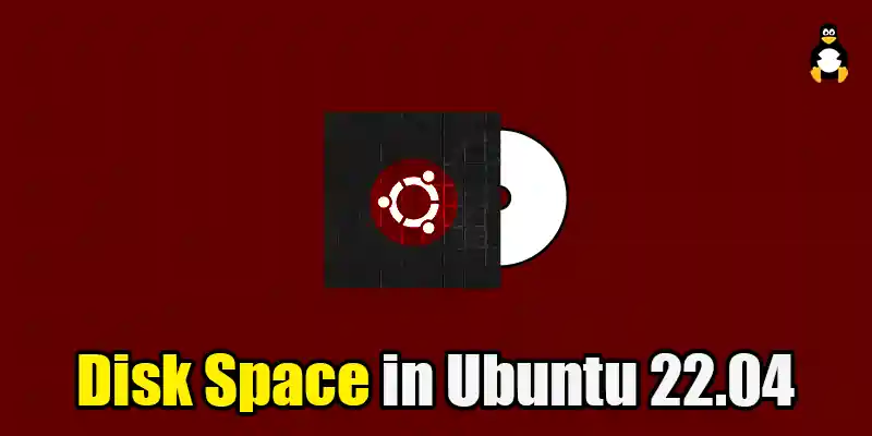 How To Check The Disk Space In Ubuntu 22 04 Its Linux FOSS