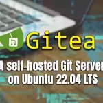 Installing Gitea – A self-hosted Git Server on Ubuntu 22.04 LTS