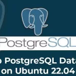 How to Install and Set Up PostgreSQL Database on Ubuntu 22.04