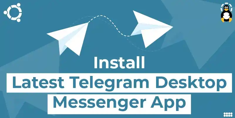 Install Latest Telegram Desktop Messenger App on Ubuntu 22.04