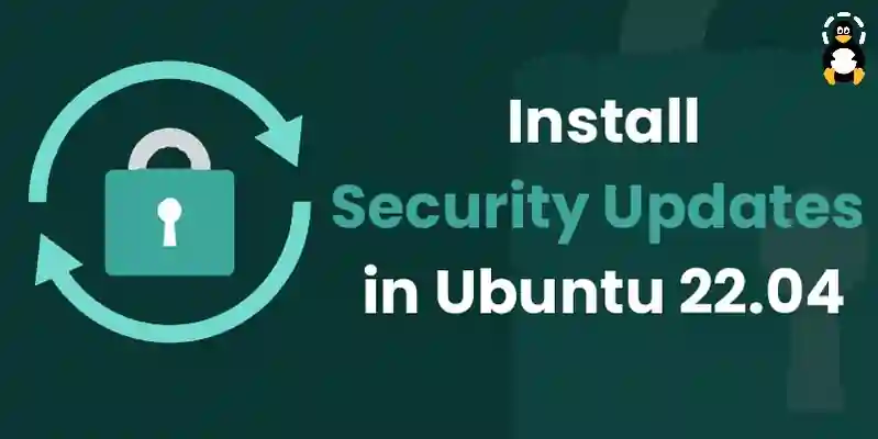 How to Install Security Updates in Ubuntu 22.04
