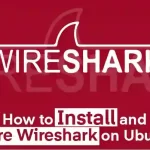 How to Install and Configure Wireshark on Ubuntu 22.04