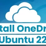 How to Install and Use OneDrive on Ubuntu 22.04
