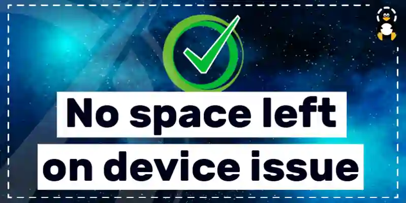 How To Fix The No Space Left On Device Error In Linux Its Linux FOSS