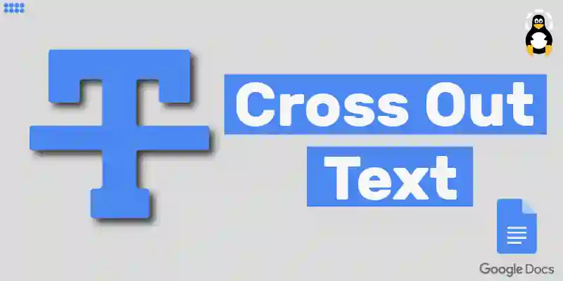 How to Cross Out Text in Google Docs
