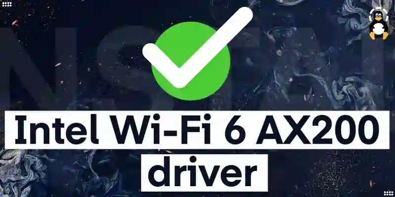 How to install Intel Wi-Fi 6 AX200 driver